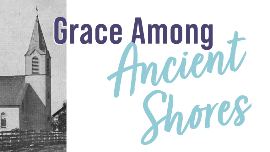 old church with text Grace Among Ancient Shores