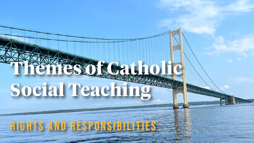Mackinaw bridge with words "Themes of Catholic Social Teaching"