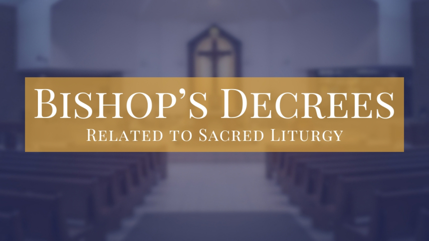 bishop walsh three decrees relating to sacred liturgy