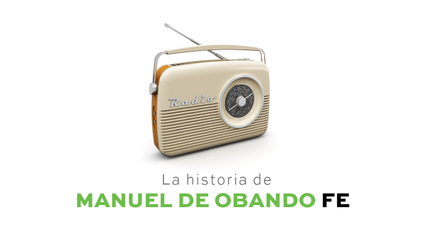 la historia de Manuel de Obando fe with old radio